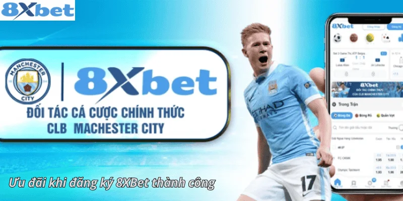 Ưu đãi khi đăng ký 8xbet