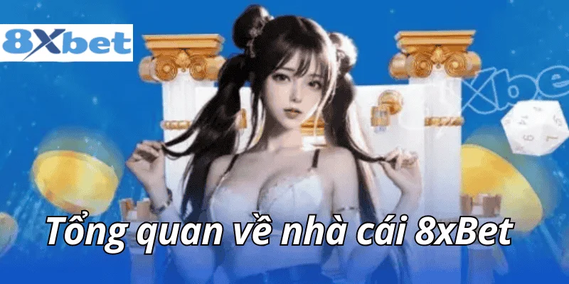 Tổng quan về nhà cái 8xbet